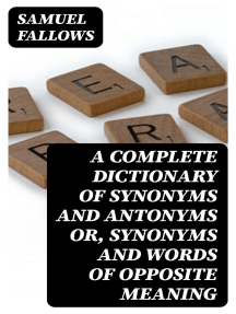 A Complete Dictionary of Synonyms and Antonyms or, Synonyms and Words of  Opposite Meaning by Samuel Fallows - Ebook | Scribd