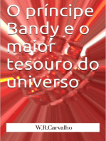 O Príncipe Bandy E O Maior Tesouro Do Universo