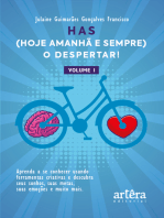 HAS (Hoje, Amanhã e Sempre), o Despertar! Aprenda a se Conhecer Usando Ferramentas Criativas: Descubra seus Sonhos, suas Metas, suas Emoções e Muito Mais. (Volume I)