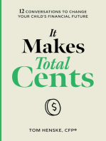 It Makes Total Cents: 12 Conversations to Change Your Child's Financial Future