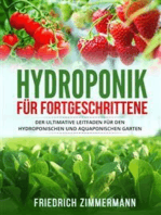 Hydroponik für Fortgeschrittene: Der ultimative Leitfaden für den hydroponischen und aquaponischen Garten