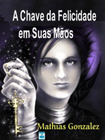 A Chave Da Felicidade Em Suas Mãos