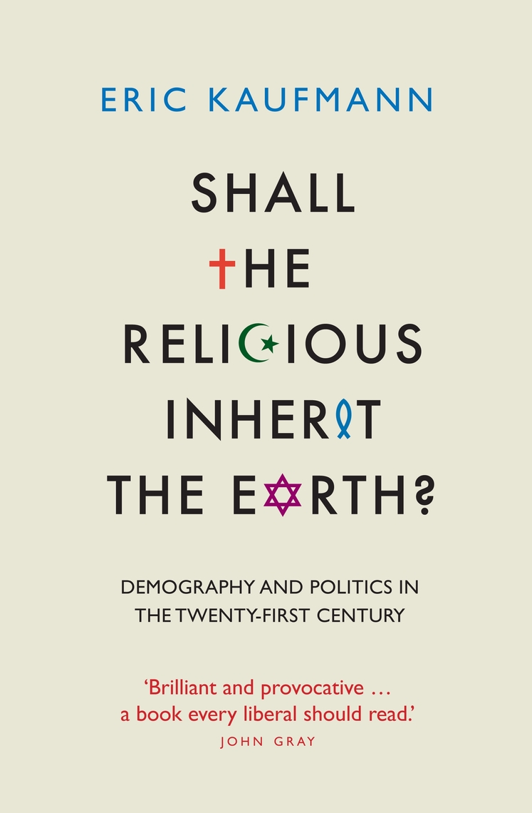 Shall The Religious Inherit The Earth By Eric Kaufmann Ebook Scribd