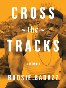 Cross the Tracks by Boosie Badazz - Ebook | Everand