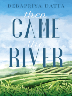 Then Came The River