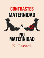 Contrastes, maternidad y no maternidad.