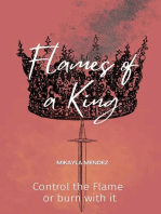 Flames of a King: Control the Flame  or burn with it