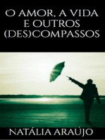 O Amor, A Vida E Outros (des)compassos