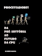 Processadores Da Pré-história Ao Futuro Da Cpu
