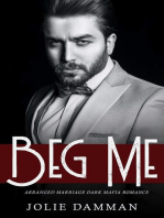 Beg Me - Arranged Marriage Dark Mafia Romance: Mob Love, #9