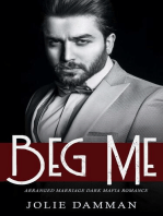 Beg Me - Arranged Marriage Dark Mafia Romance