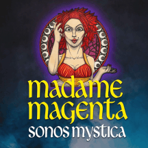 Madame Magenta: Sonos Mystica