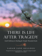 There Is Life After Tragedy: God’s Pathway to Healing for Deeply Wounded Souls