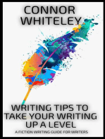 Writing Tips To Take Your Writing Up A Level: A Fiction Writing Guide For Writers: Books for Writers and Authors, #4