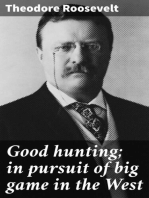 Good hunting; in pursuit of big game in the West