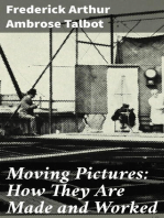 Moving Pictures: How They Are Made and Worked