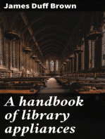 A handbook of library appliances: The technical equipment of libraries: fittings, furniture, charging systems, forms, recipes, etc