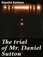 The trial of Mr. Daniel Sutton: The crime of preserving the lives of His Majesty's liege Subjects, by means of inoculation