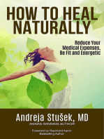 HOW TO HEAL NATURALLY: Reduce Your Medical Expenses, Be Fit and Energetic