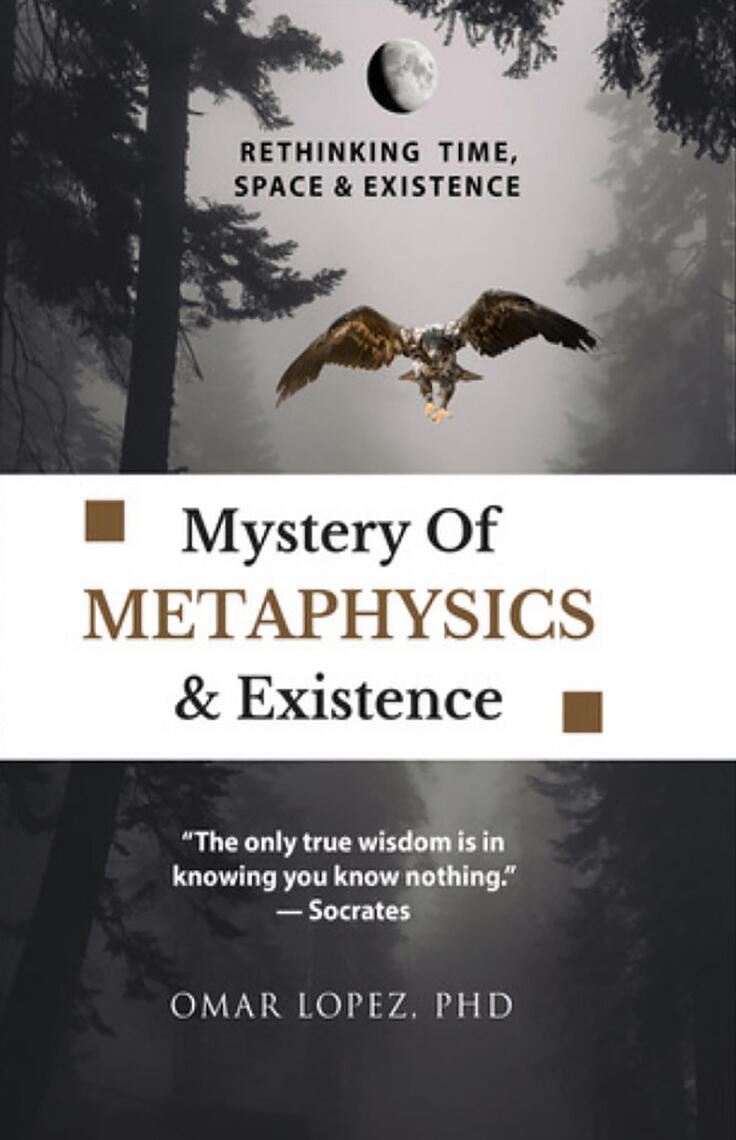 Mystery of Metaphysics & Existence by Omar Lopez (Ebook) - Read free ...