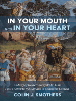 In Your Mouth and In Your Heart: A Study of Deuteronomy 30:12–14 in Paul’s Letter to the Romans in Canonical Context