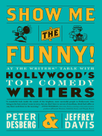 Show Me the Funny!: At the Writers' Table with Hollywoods Top Comedy Writers