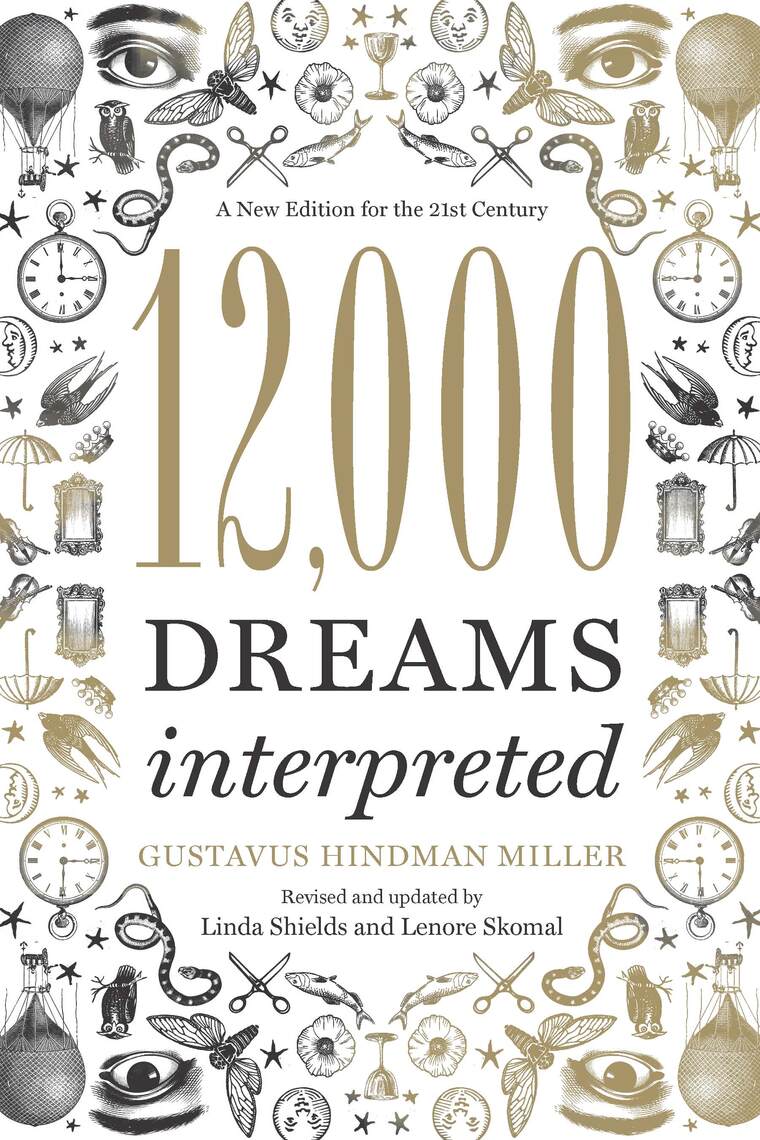 12,000 Dreams Interpreted by Linda Shields, Gustavus Hindman Miller, Lenore  Skomal - Ebook | Scribd