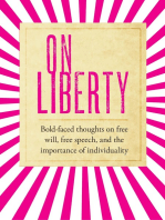 On Liberty: bold-faced thoughts on free will, free speech, and the importance of individuality