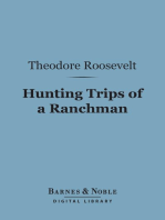 Hunting Trips of a Ranchman (Barnes & Noble Digital Library): Sketches of Sport on the Northern Cattle Plains