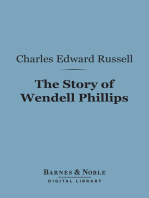 The Story of Wendell Phillips (Barnes & Noble Digital Library): Soldier of the Common Good