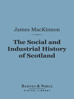 The Social and Industrial History of Scotland (Barnes & Noble Digital Library): From the Union to the Present Time