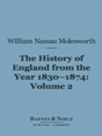 History of England From the Year 1830-1874, Volume 2 (Barnes & Noble Digital Library)