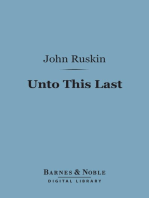 Unto This Last (Barnes & Noble Digital Library): Four Essays on the First Principles of Political Economy