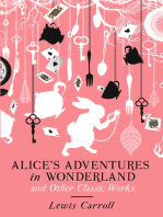 Alice's Adventures in Wonderland and Other Classic Works