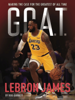 G.O.A.T. - LeBron James: Making the Case for Greatest of All Time