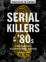 Serial Killers of the '80s: Stories Behind a Decadent Decade of Death