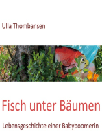 Fisch unter Bäumen: Lebensgeschichte einer Babyboomerin