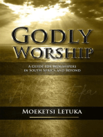 Godly Worship: A Guide for Worshipers in South Africa and Beyond