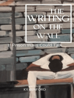The Writing On The Wall: If Prison Walls Could Talk