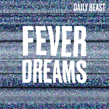 Fever Dreams