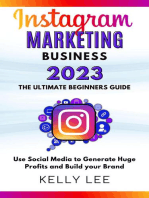 Instagram Marketing Business 2023 the Ultimate Beginners Guide Use Social Media to Generate Huge Profits and Build Your Brand