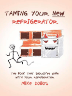 Taming Your New Refrigerator: The Book That Should've Come with Your Refrigerator