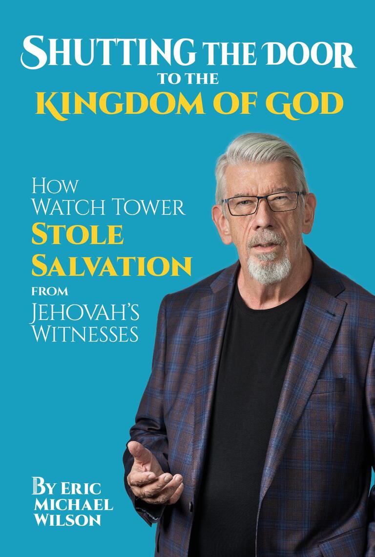 Shutting the Door to the Kingdom of God by Eric Michael Wilson