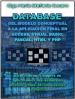 DATABASE - Del modelo conceptual a la aplicación final en Access, Visual Basic, Pascal, Html y Php