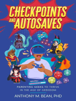 Checkpoints and Autosaves: Parenting Geeks to Thrive in the Age of Geekdom