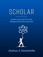 Scholar: A Kid's Journey From the Playground to the Lab Coat