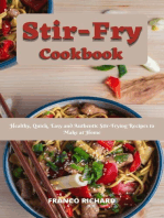 Stir-Fry Cookbook : Healthy, Quick, Easy and Authentic Stir-Frying Recipes to Make at Home