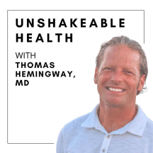 Unshakeable Health with Thomas Hemingway, M.D. - formerly The Modern Medicine Movement