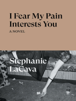 I Fear My Pain Interests You