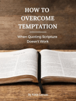 How to Overcome Temptation: When Quoting Scripture Doesn't Work